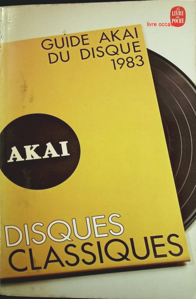 Guide Akaï du disque - Disques classiques - Livre