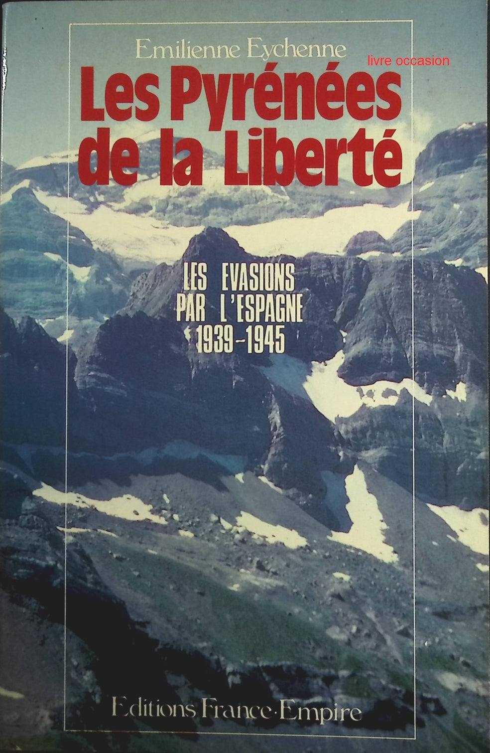 Les Pyrénées de la liberté - Emilienne Eychenne - Livre