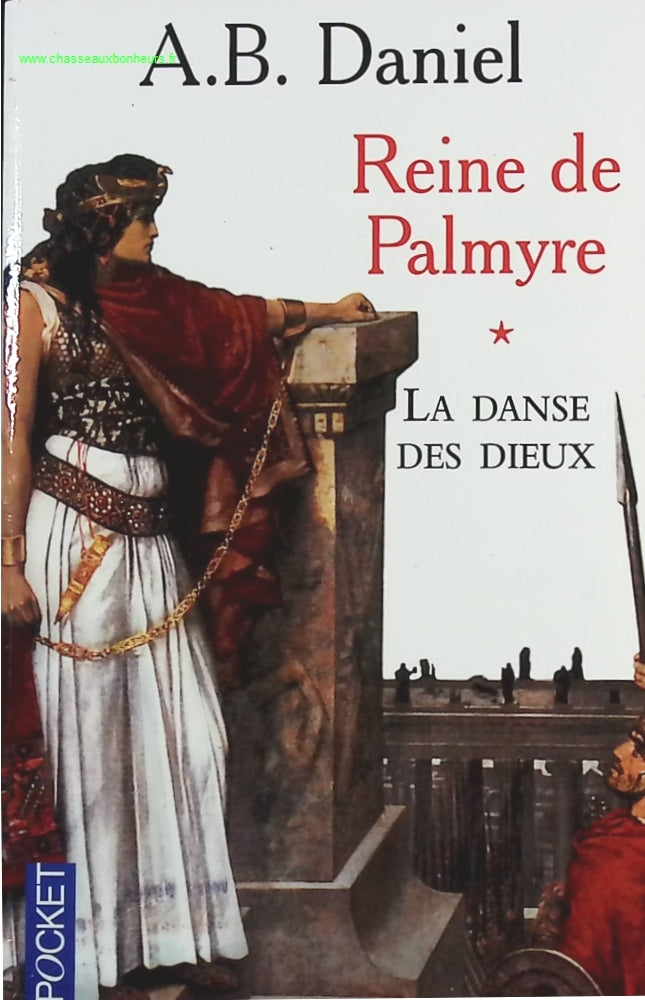 Reine De Palmyre Tome 1 - La Danse Des Dieux - Antoine B Daniel - Livre