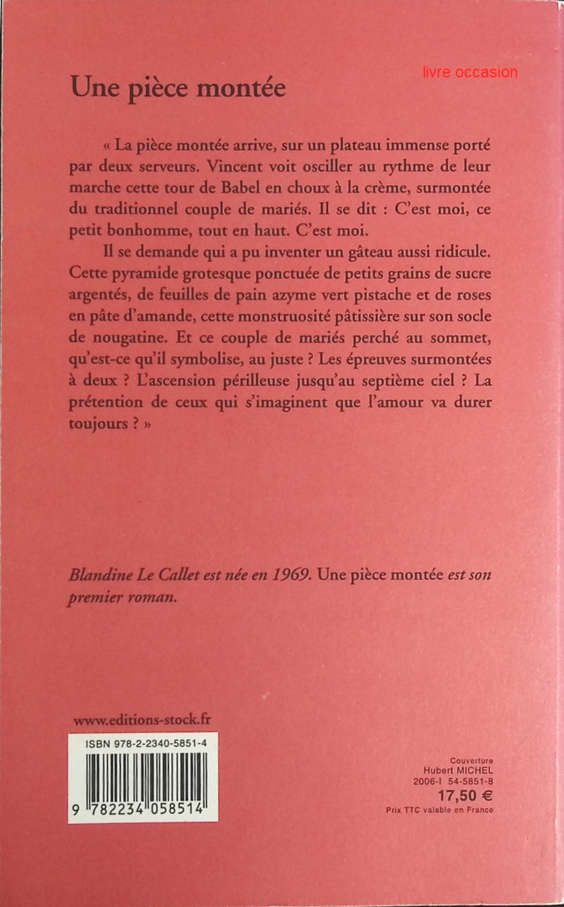Une pièce montée - Blandine Le Callet - Livre