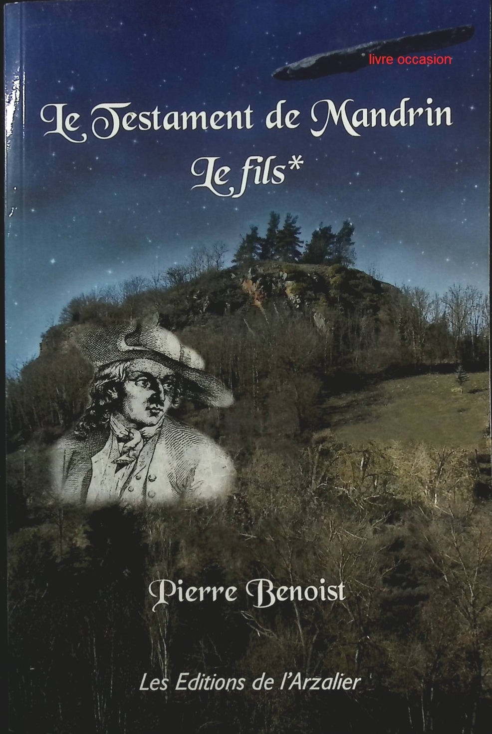 Le fils - Tome 1 Le testament de Mandrin - Pierre Benoist - Livre