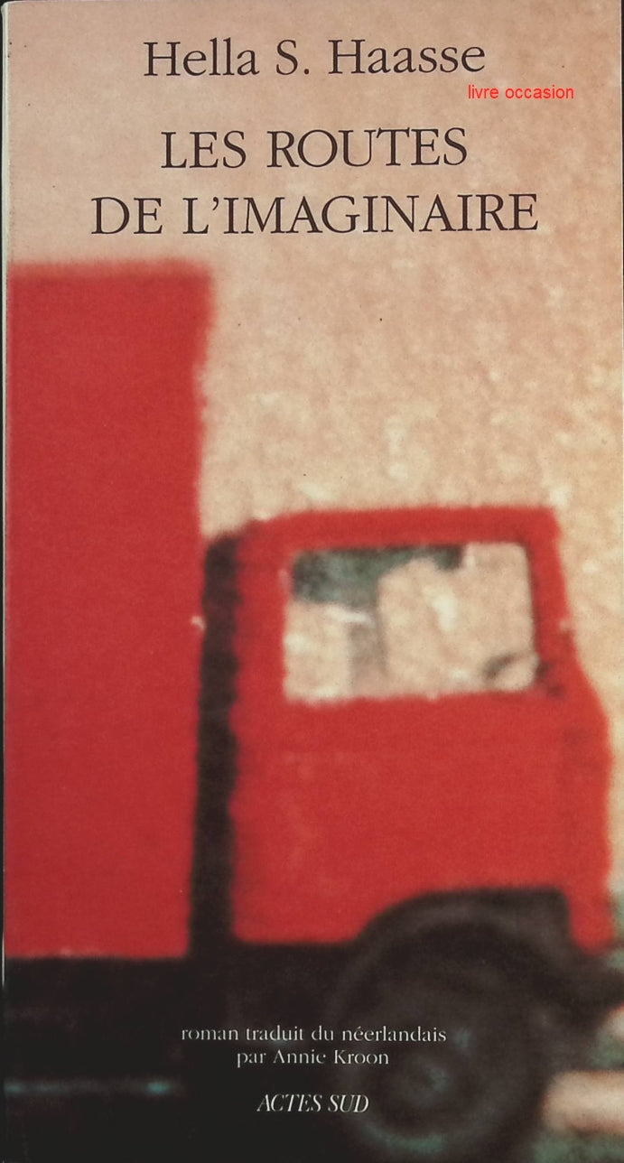 Les routes de l'imaginaire - Hella Serafia Haasse - Livre