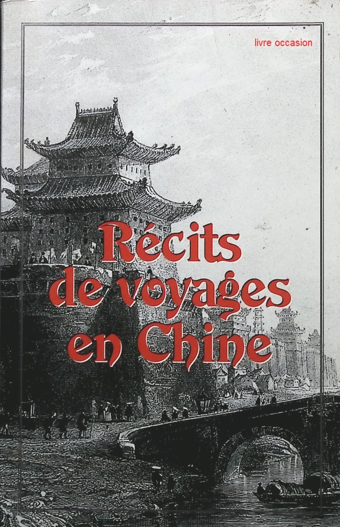 Récits de voyages en chine - Collectif - Livre