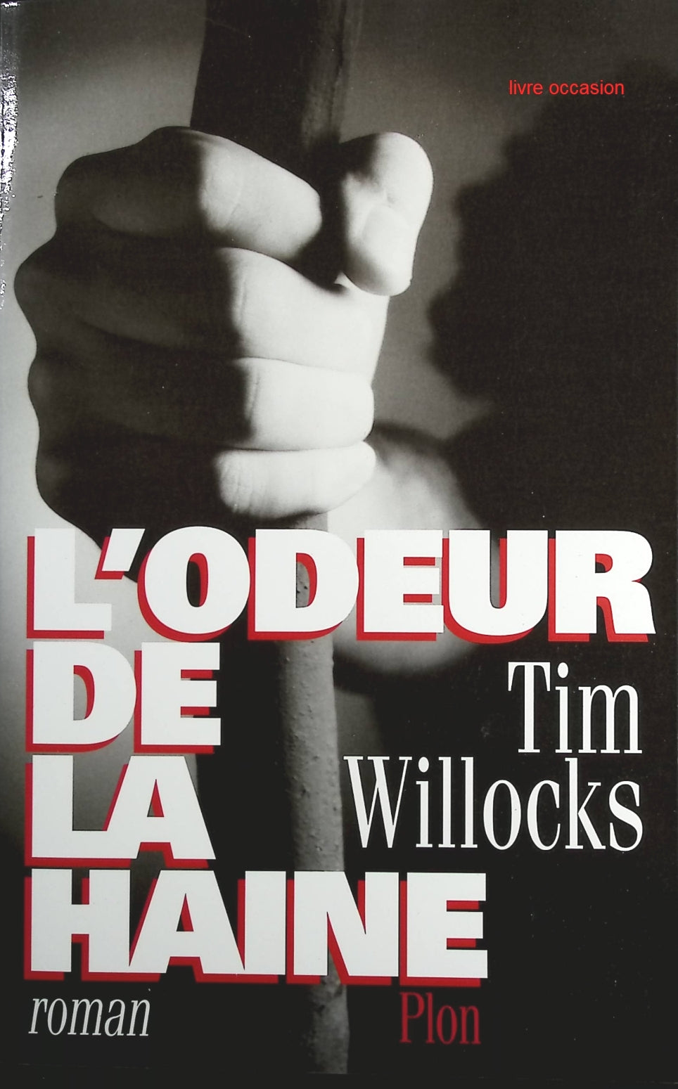 L'odeur De La Haine - Tim Willocks - Livre