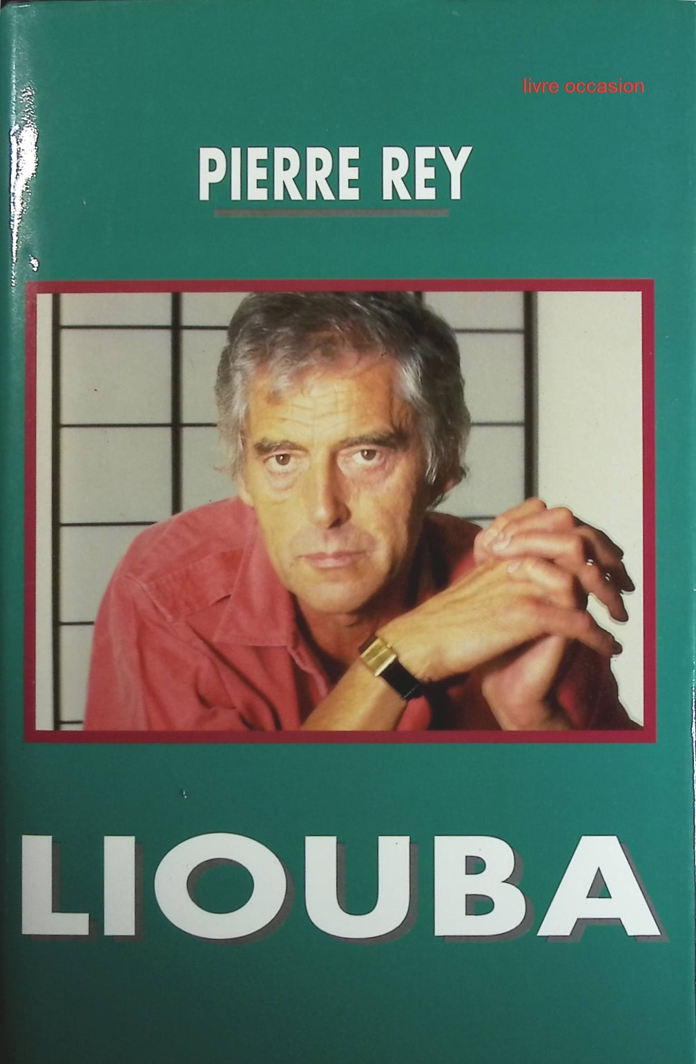 Liouba - Pierre Rey - Livre