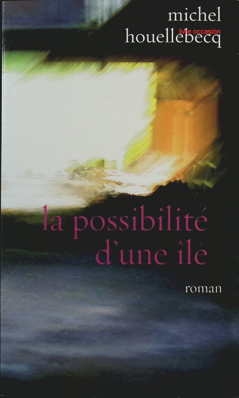 La Possibilité d'une île - Michel Houellebecq - Livre