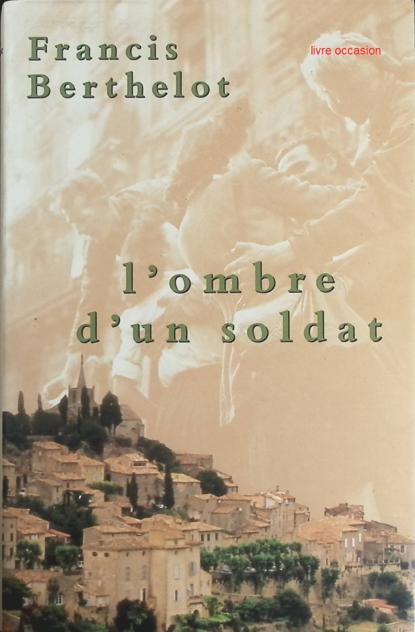 L'ombre d'un soldat - Francis Berthelot - Livre