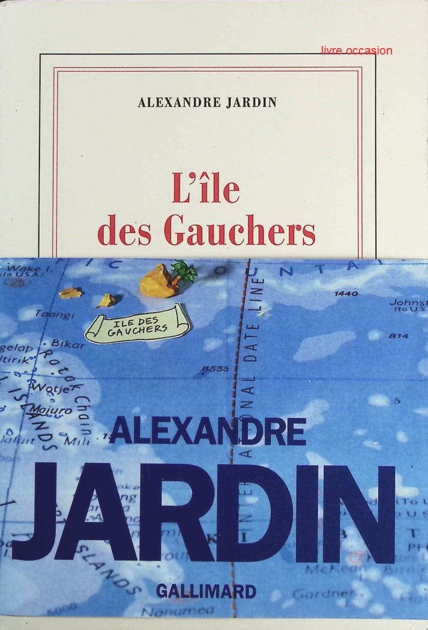 L'île des gauchers - Alexandre Jardin - Livre