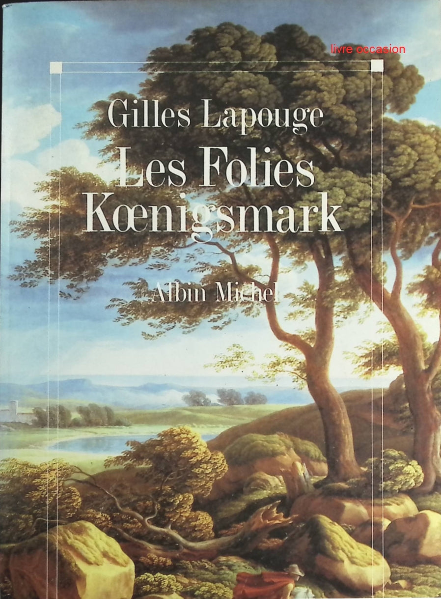 Les Folies Koenigsmark - Gilles Lapouge - Livre
