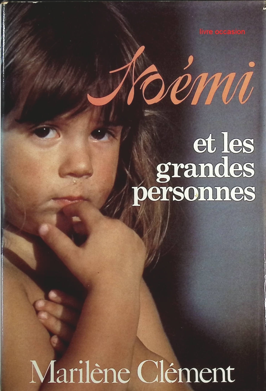 Noémi et les grandes personnes - Marilène Clément - Livre