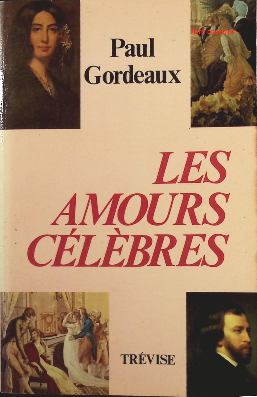 Les Amours célèbres - Paul Gordeaux - Livre