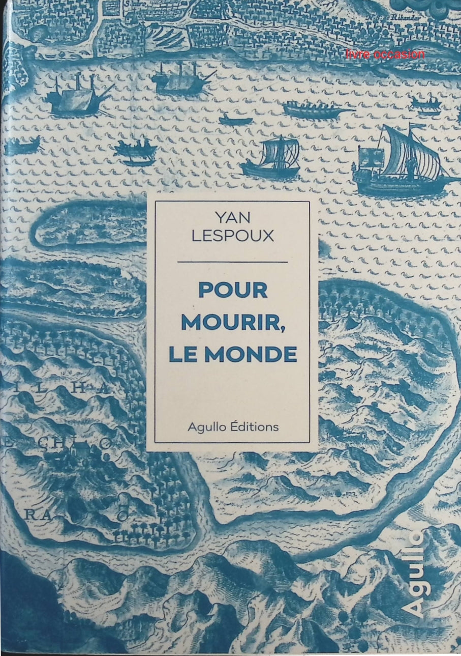 Pour mourir, le monde - Yan Lespoux - Livre