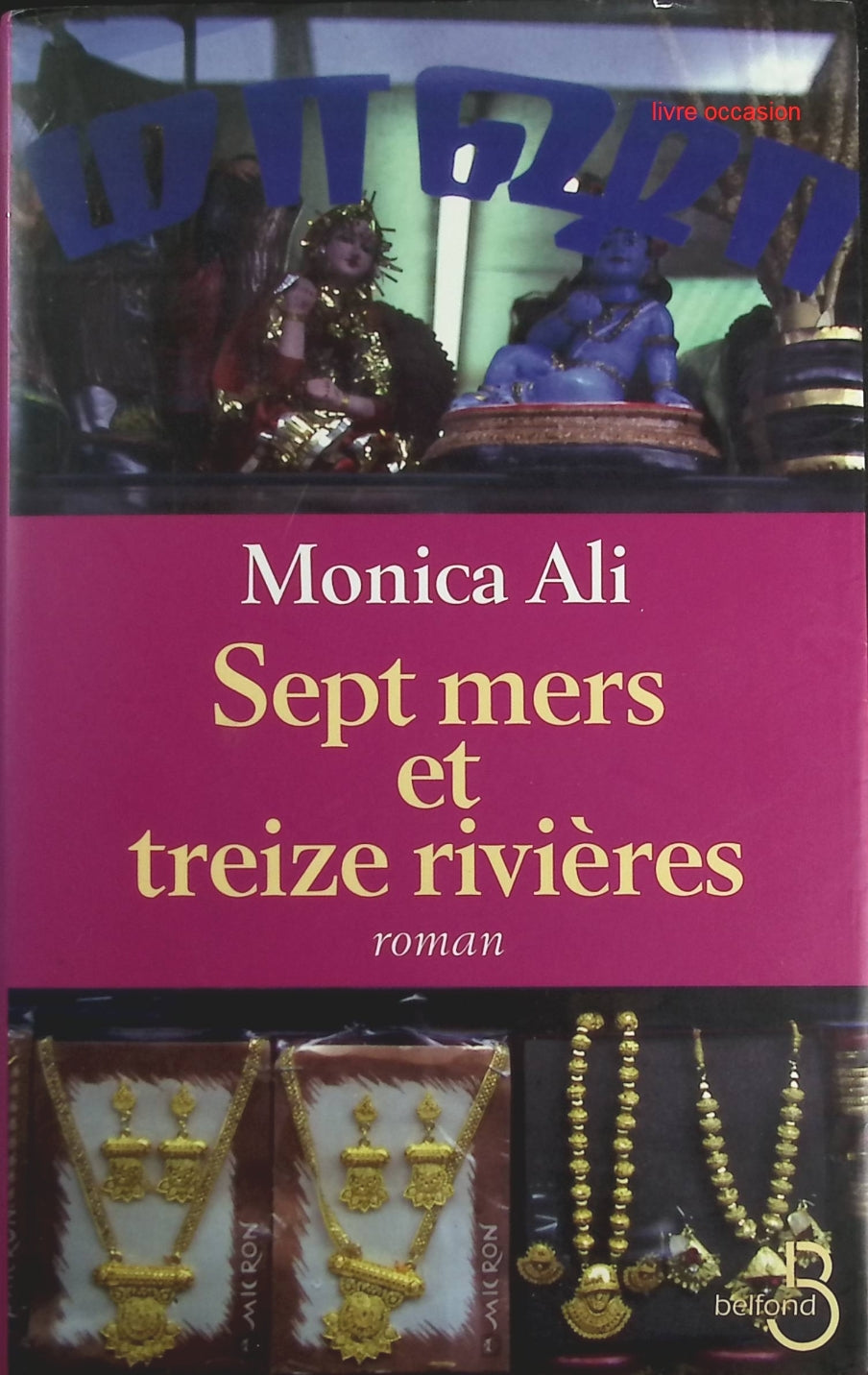 Sept Mers et Treize Rivières - Monica Ali - Livre