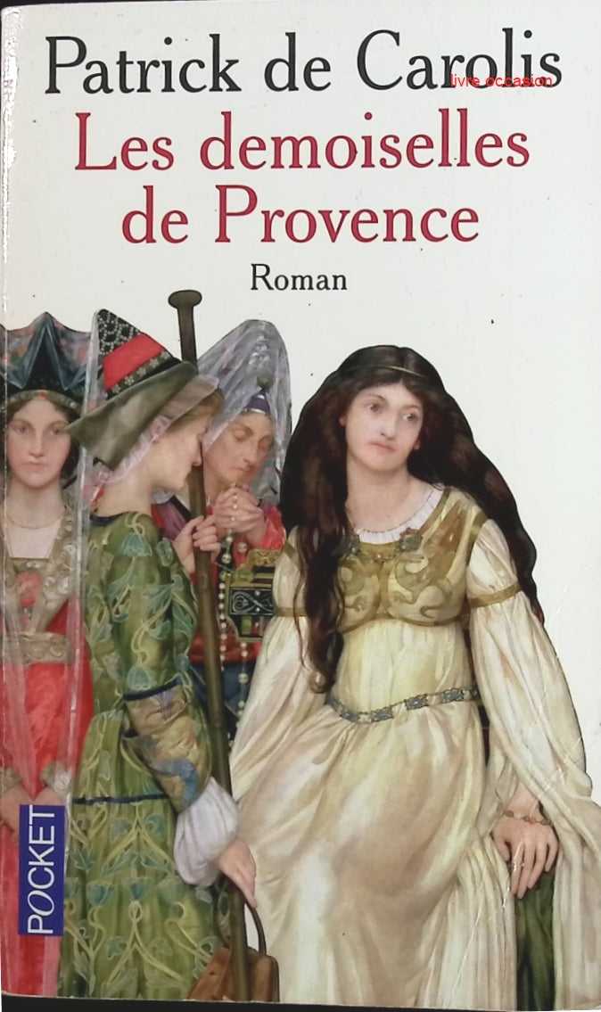 Les Demoiselles De Provence - Patrick De Carolis - Livre