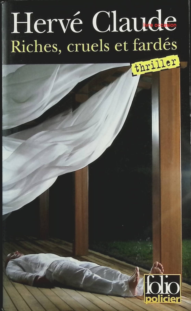 Riches, cruels et fardés - Hervé Claude - Livre