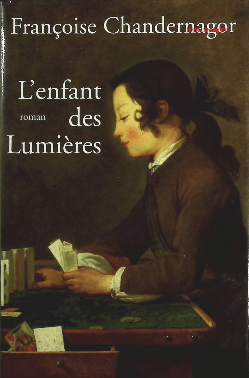 L'Enfant des Lumières - Françoise Chandernagor - Livre