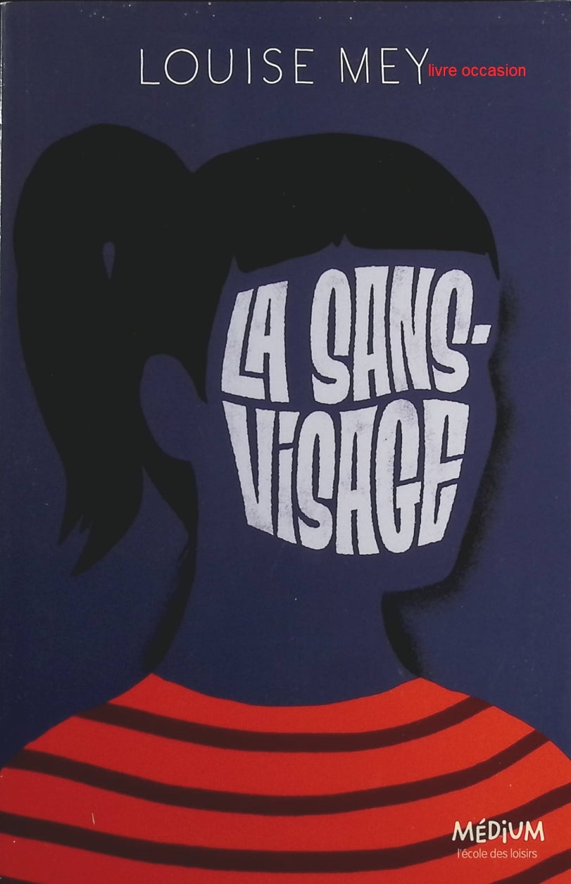 La Sans-visage - Louise Mey - Livre