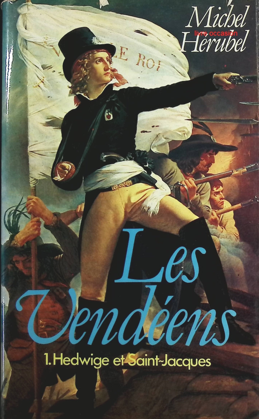 Les vendéens Hedwige et Saint Jacques - Michel Hérubel - Livre