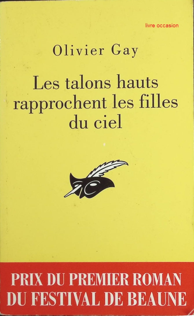 Les talons hauts rapprochent les filles du ciel - Olivier Gay - Livre