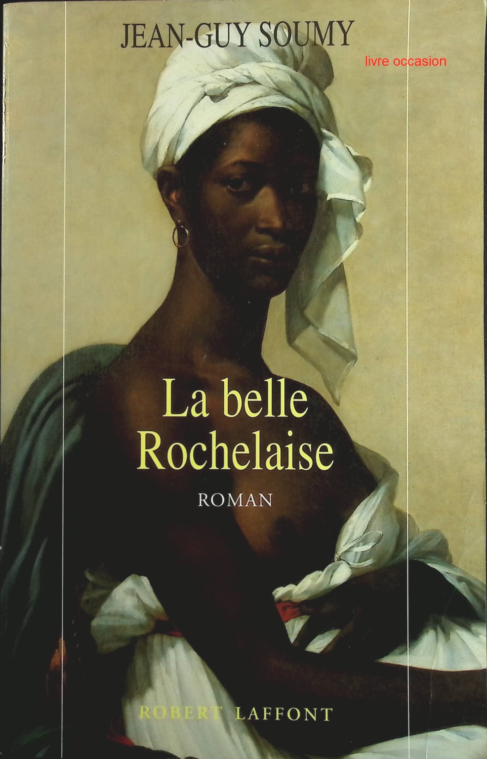 La belle Rochelaise - Jean-Guy Soumy - Livre