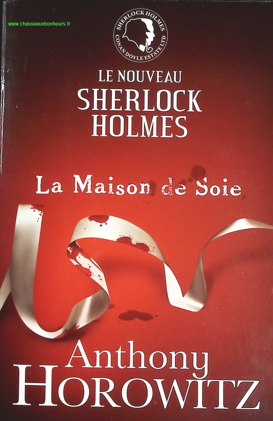 Le Nouveau Sherlock Holmes : La Maison de Soie - Anthony Horowitz - livre