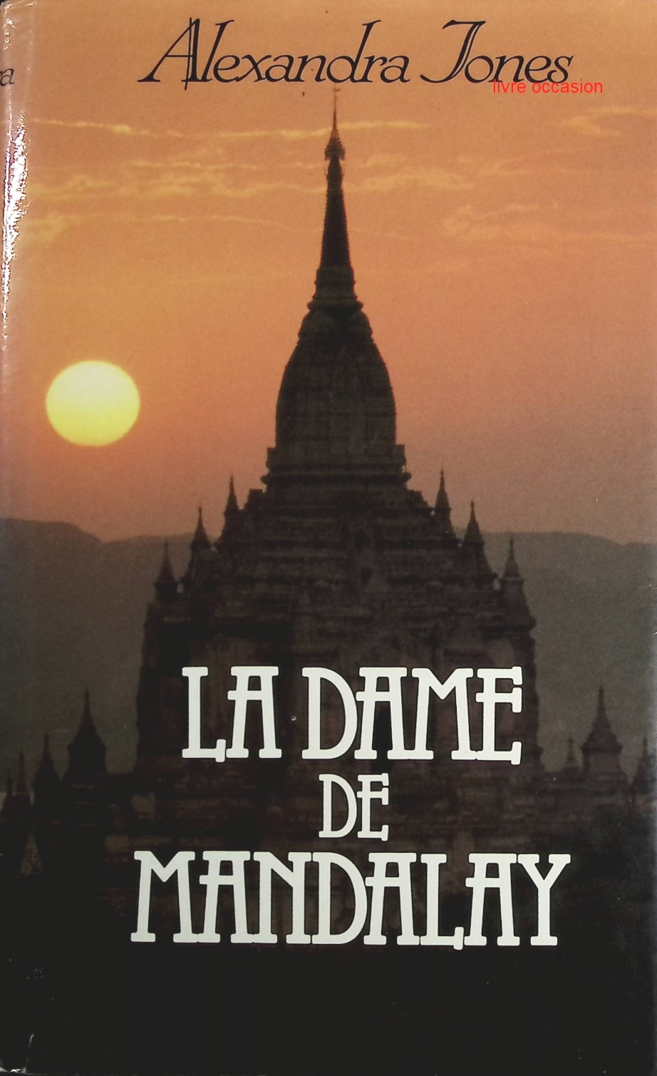 La Dame de Mandalay - Alexandra Jones - Livre