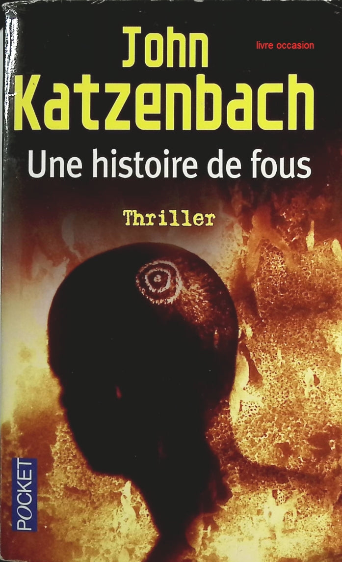 Une histoire de fous - John Katzenbach - Livre