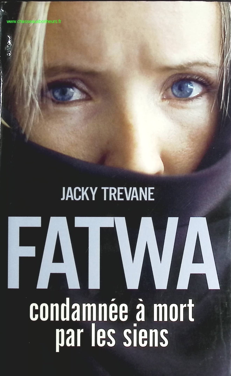 Fatwa - Condamnée à mort par les siens - Jacky Trevane - livre