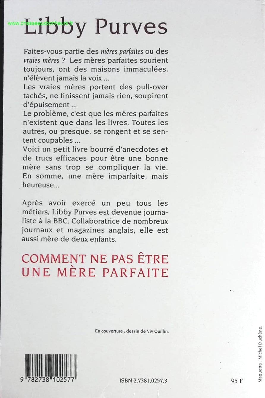 Comment Ne Pas Être Une Mère Parfaite - Libby Purves - livre