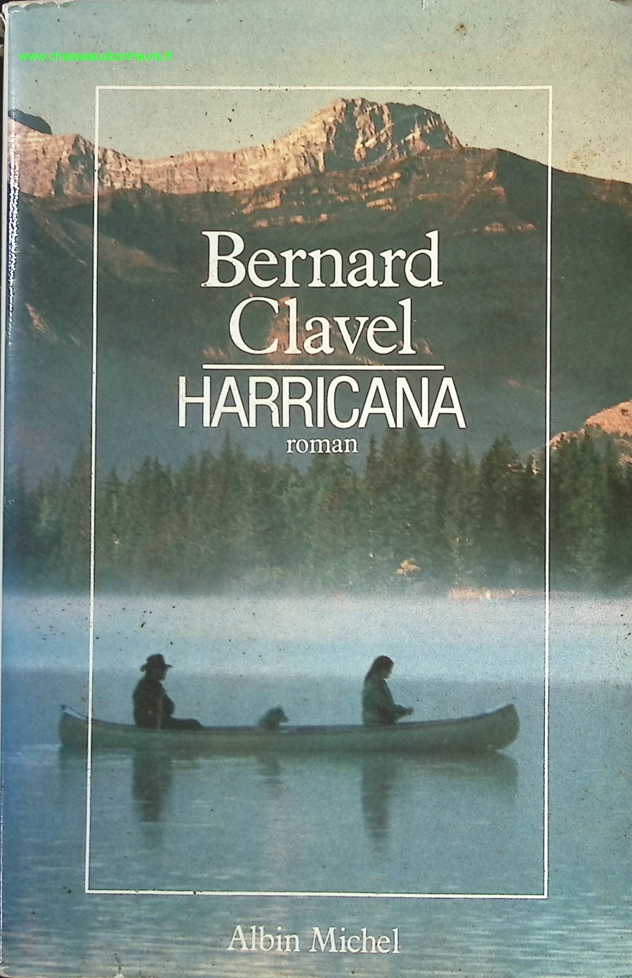 Harricana - Le Royaume du Nord - Bernard Clavel - livre