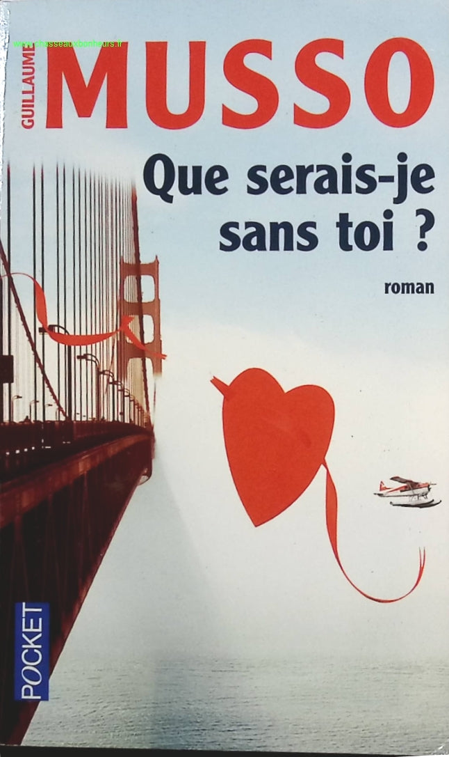 Que serais-je sans toi ? - Guillaume Musso - livre