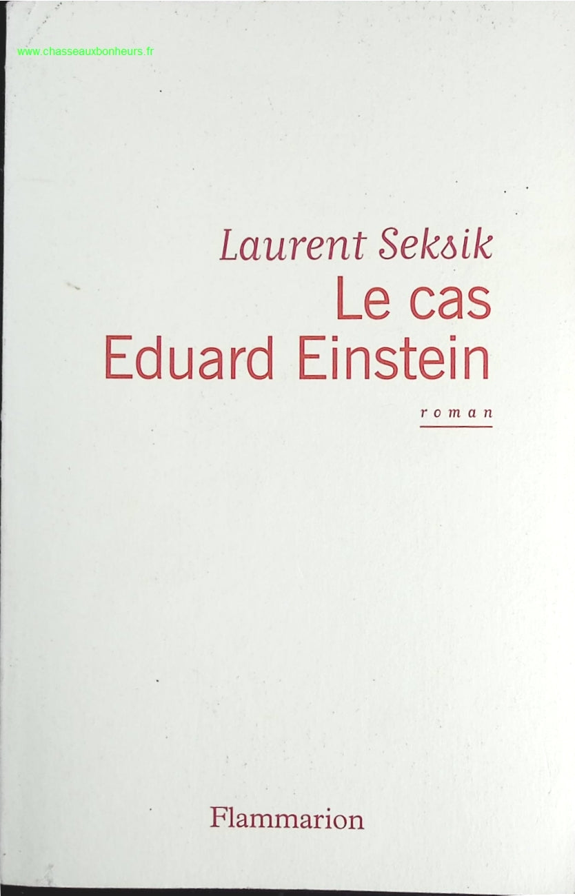 Le Cas Eduard Einstein - Laurent Seksik - livre