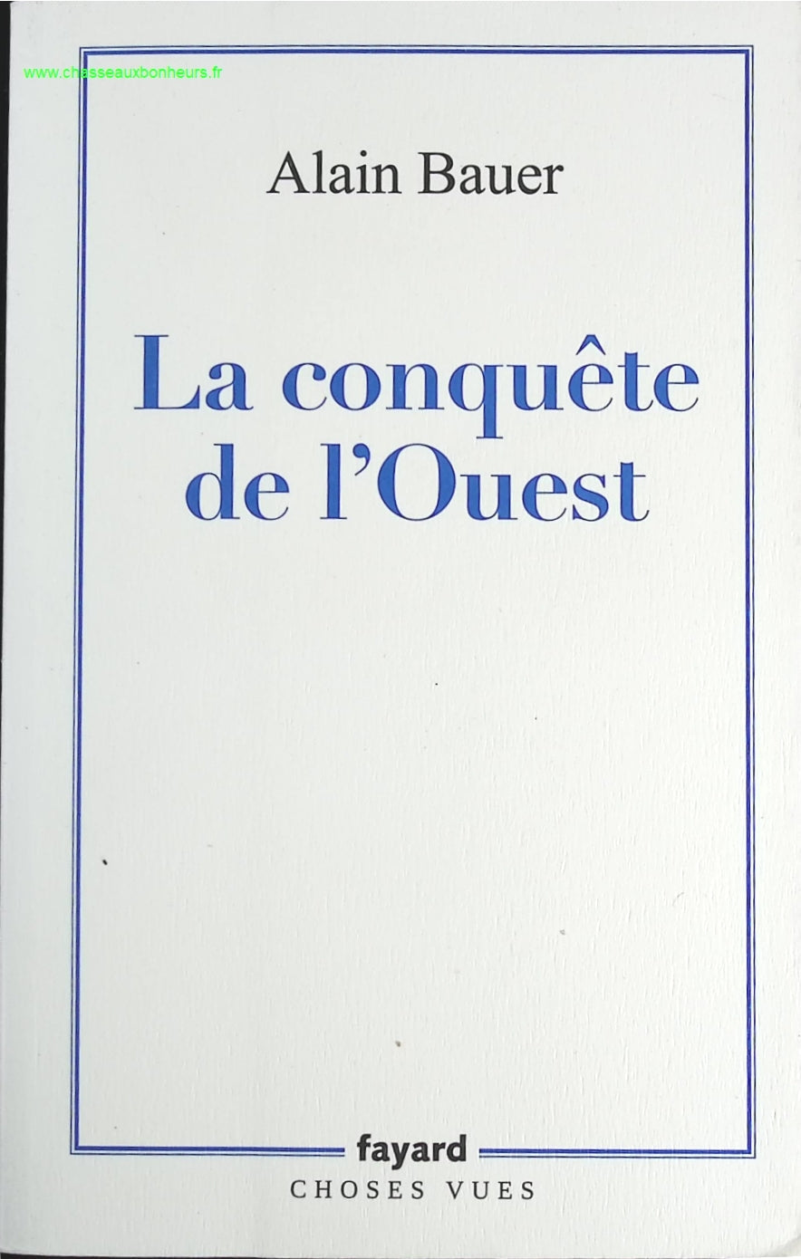 La conquête de l'Ouest - Alain Bauer - livre