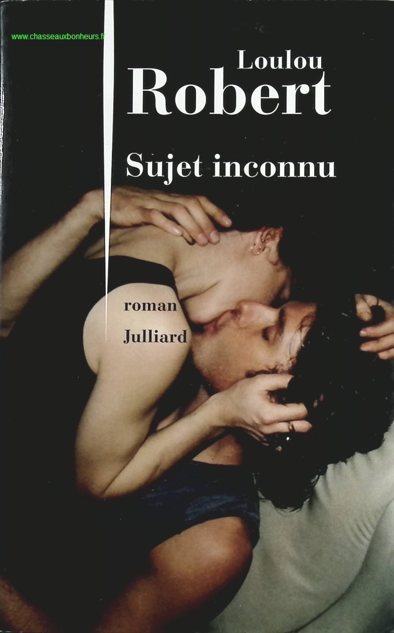 Sujet inconnu - Loulou Robert - livre