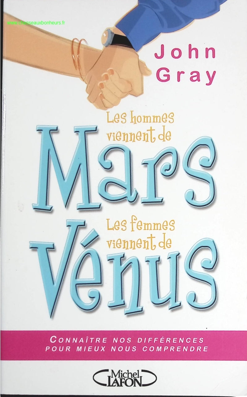Les Hommes Viennent De Mars, Les Femmes Viennent De Vénus - Connaître Nos Différences Pour Mieux Nous Comprendre - John Gray - livre