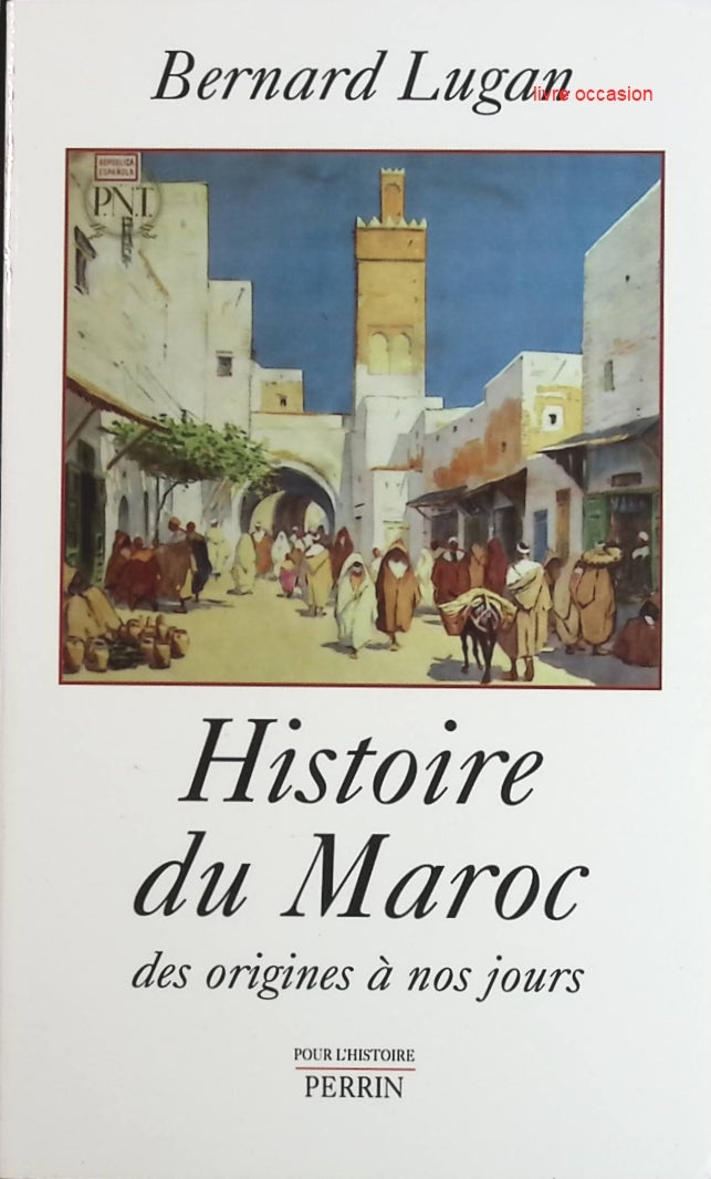 Histoire Du Maroc Des Origines À Nos Jours - Bernard Lugan - Livre