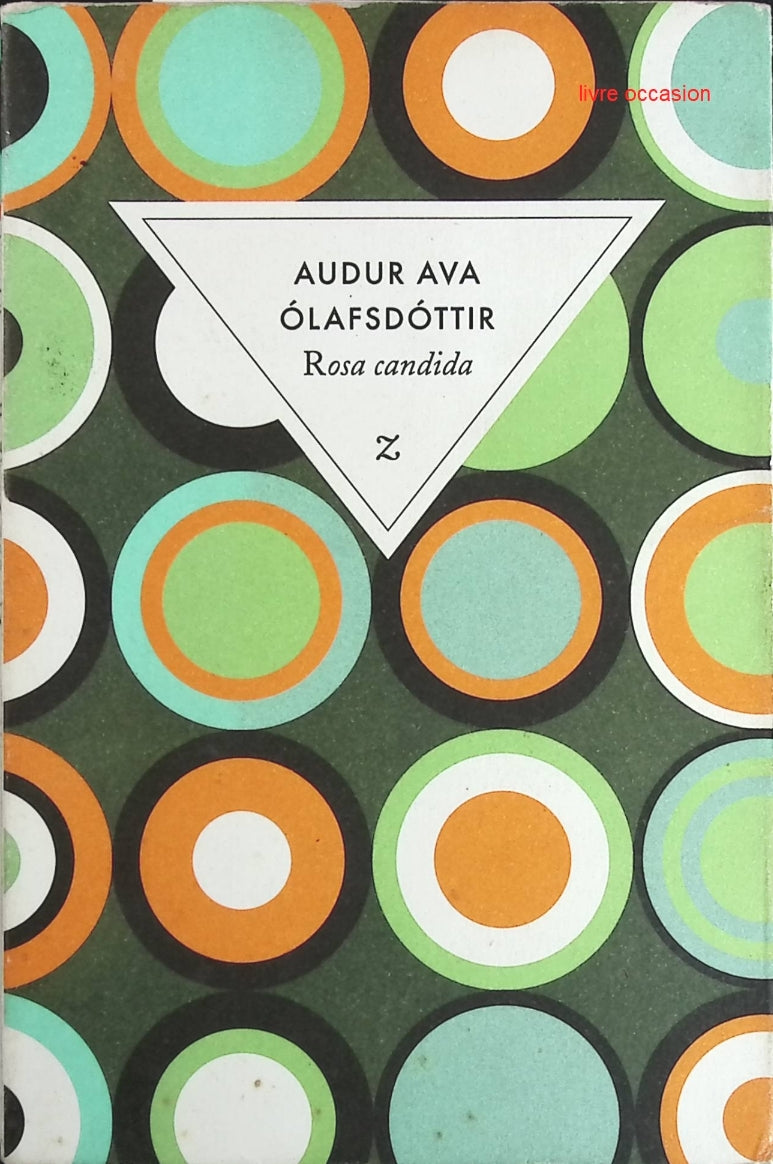 Rosa candida - Auður Ava Ólafsdóttir - Livre