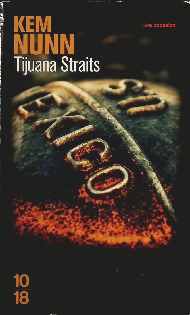 Tijuana Straits - Kem Nunn - Livre