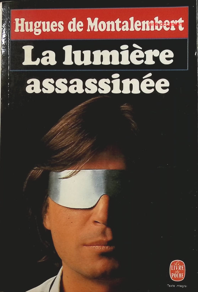La Lumière assassinée - Hugues de Montalembert - Livre