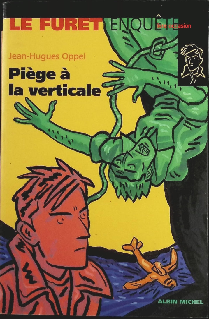 Piège à la verticale - Jean-Hugues Oppel - Livre