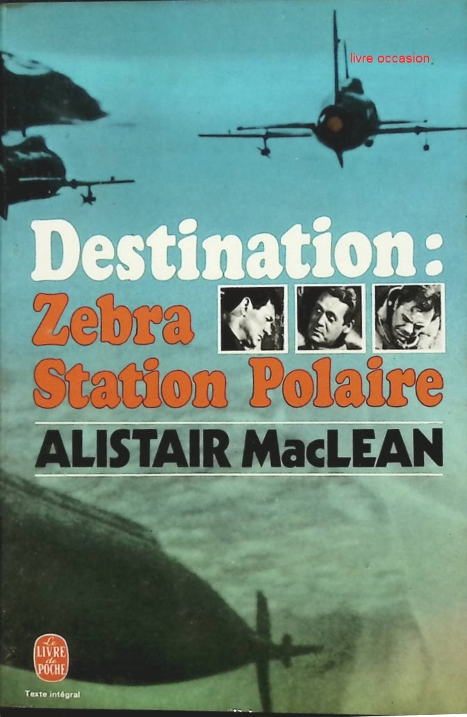 Destination : Zebra Station Polaire - Alistair Maclean - Livre