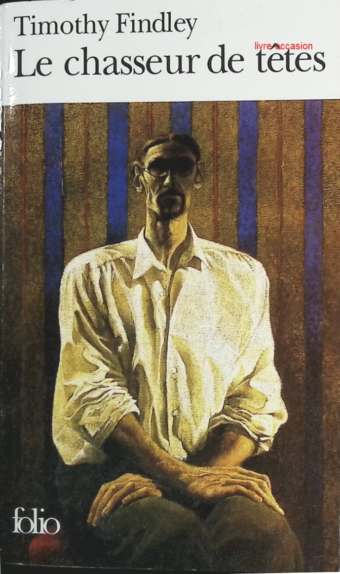 Le Chasseur de têtes - Timothy Findley - Livre