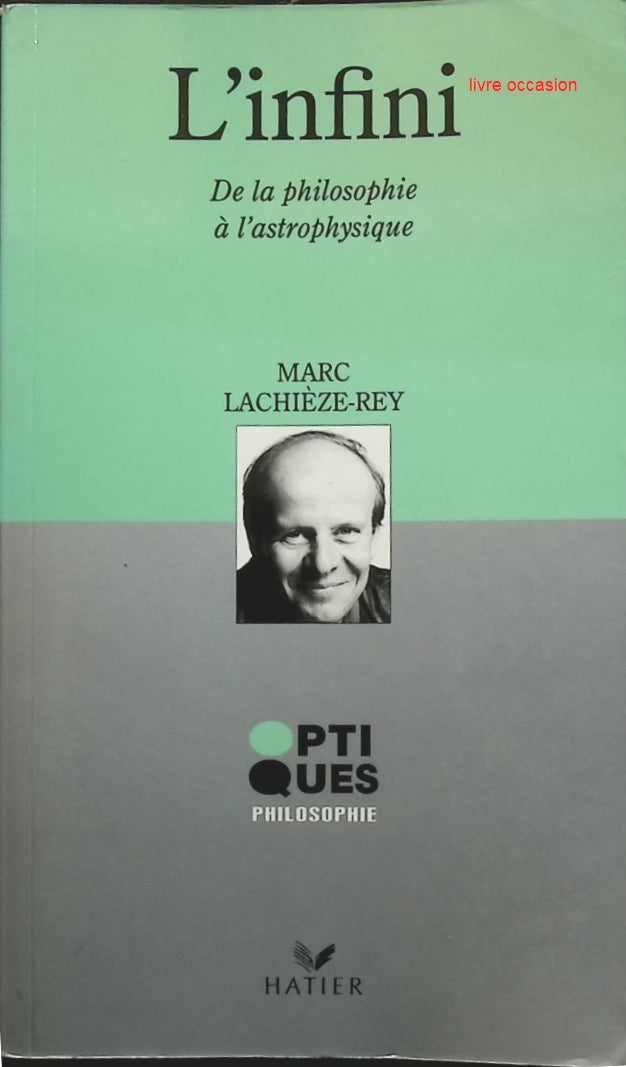L'infini : De La Philosophie à L'astrophysique - Marc Lachièze-Rey - livre
