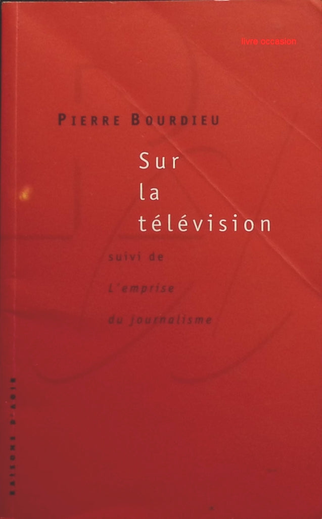 Sur la télévision - Pierre Bourdieu - livre