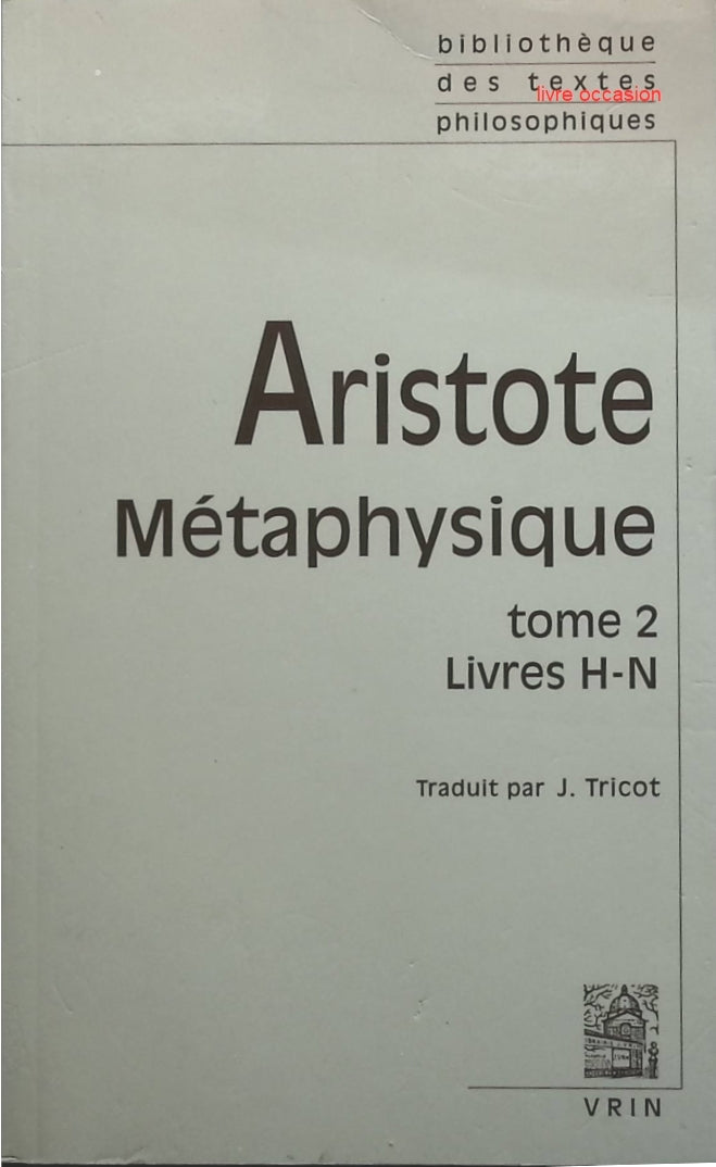 La Métaphysique - Tome 2 Livres H-N - Aristote - livre