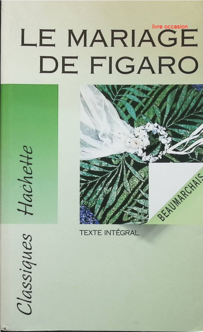 Le Mariage de Figaro - Beaumarchais - livre