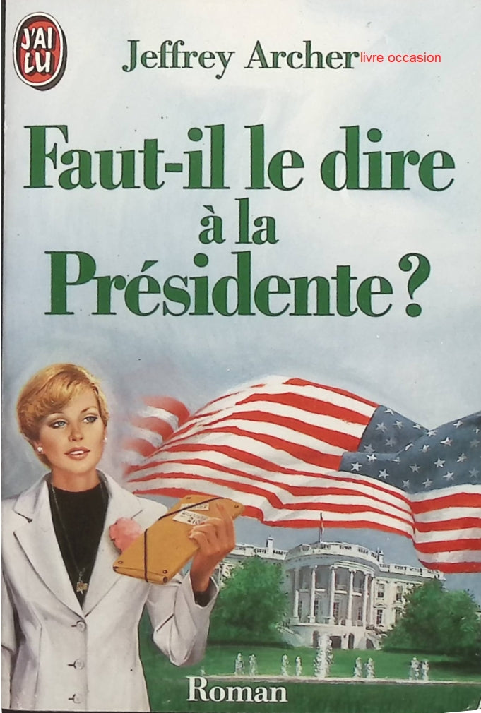 Faut-il le dire à la Présidente ? - Jeffrey Archer - livre