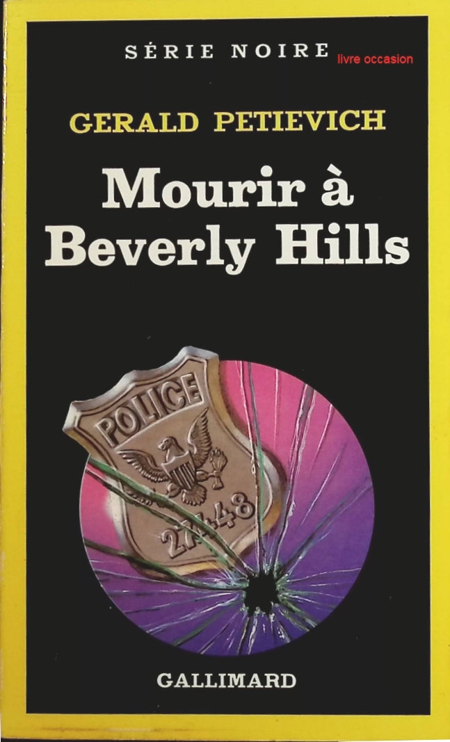 Mourir à Beverly Hills - Petievich Gerald - Livre