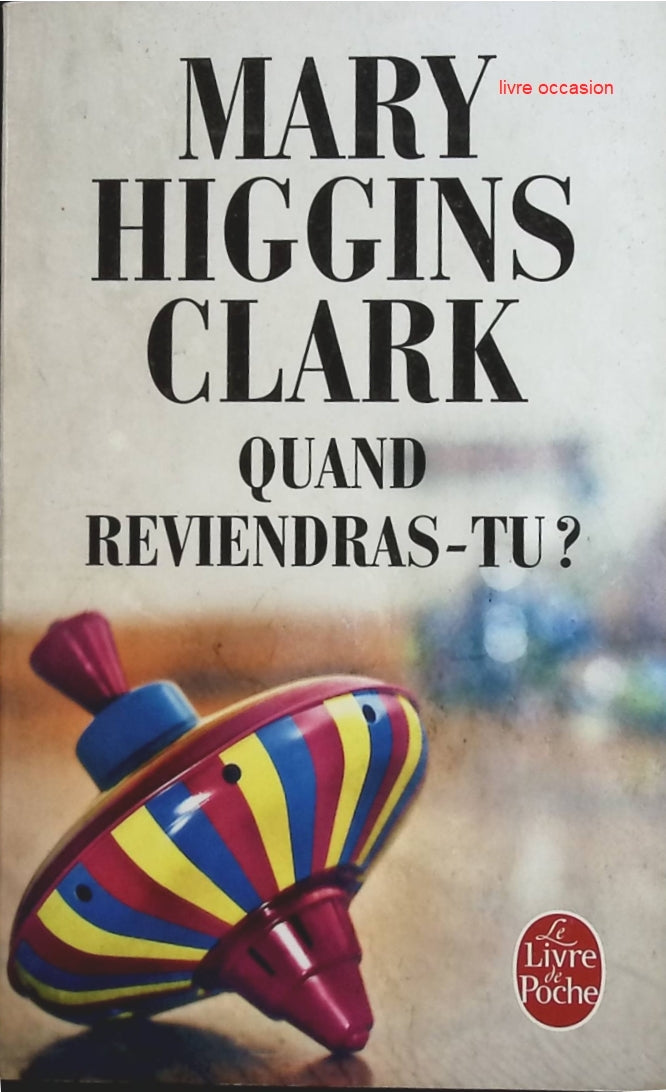 Quand reviendras-tu ? - Mary Higgins Clark - Livre