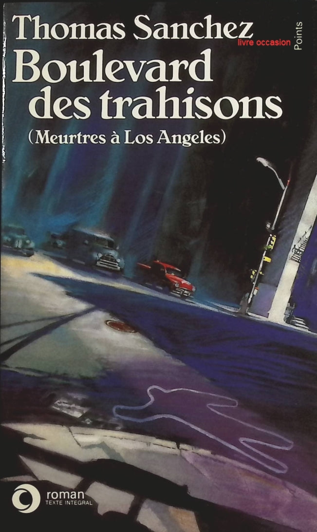 Boulevard Des Trahisons - Meurtres À Los Angeles - Thomas Sanchez - Livre